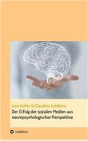 Erfolg der sozialen Medien aus neuropsychologischer Perspektive