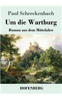 Um die Wartburg: Roman aus dem Mittelalter