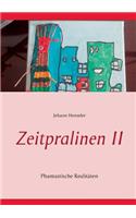 Zeitpralinen II