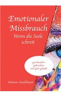 Emotionaler Missbrauch - Wenn die Seele schreit