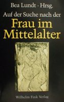 Auf Der Suche Nach Der Frau Im Mittelalter