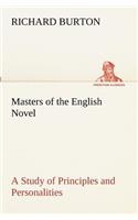 Masters of the English Novel A Study of Principles and Personalities