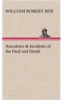 Anecdotes & Incidents of the Deaf and Dumb
