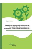 Strategische Planung und Optimierung der Kapazität in Eisenbahnnetzen unter Nutzung von automatischer Taktfahrplanung