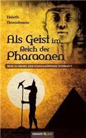 ALS Geist Im Reich Der Pharaonen: (German)