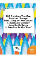 100 Opinions You Can Trust on Escape from Camp 14