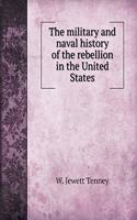 The military and naval history of the rebellion in the United States: (English)