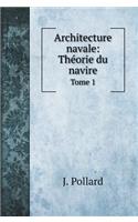 Architecture navale: Théorie du navire: Tome 1(Architecture Books)