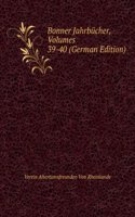 Bonner Jahrbucher, Volumes 39-40 (German Edition)