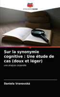 Sur la synonymie cognitive: Une étude de cas (doux et léger)