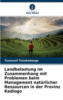 Landbelastung im Zusammenhang mit Problemen beim Management natürlicher Ressourcen in der Provinz Kadiogo