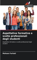 Aspettative formative e scelte professionali degli studenti