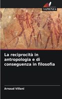 La reciprocità in antropologia e di conseguenza in filosofia