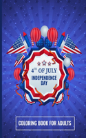 4th of July - Independence Day Coloring Book for Adults: Patriotic Coloring Book for Adults