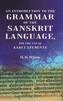 An Introduction to the Grammar of the Sanskrit Language, For the Use of Early Students [Hardcover]