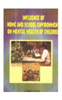Influence Of Home And School Env On Mental Health Of Children