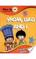 Mom Dad and I: Fun Activity Book 1