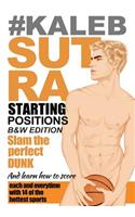 Kaleb Sutra Starting Positions B&W