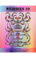 Weirdies 10: A Weirdie a Day ! A Coloring experience for all !(10 Weirdies)