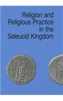 Religion and Religious Practice in the Seleucid Kingdom