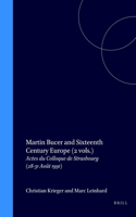 Martin Bucer and Sixteenth Century Europe (2 Vols.)