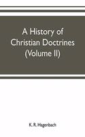 A history of Christian doctrines (Volume II)
