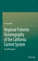 Regional Fisheries Oceanography of the California Current System: The Calcofi Program