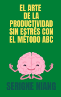 Arte de la Productividad Sin Estrés con el Método ABC