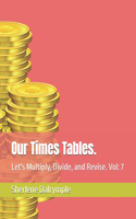 Our Times Tables.