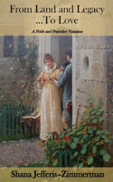 From Land and Legacy ... To Love