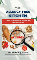 The Allergy-Free Kitchen: A Practical Guide to Managing Food Allergies