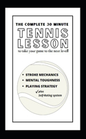 Complete 30 Minute Tennis Lesson