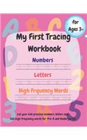 My First Tracing Workbook: Learn to Trace and Draw: Practice Numbers 1-100, Trace Letters a-z and A-Z, 100 High Frequency Words and Shapes.....Ages 3+