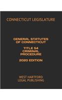 General Statutes of Connecticut Title 54 Criminal Procedure 2020 Edition