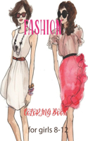 Fashion Coloring Book for Girls 8-12: Fabulous and Gorgeous Fashion Coloring pages For Girls, Kids and Teens With Other Cute Designs