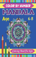 Mandala Color By Number Coloring Book For Kids Age 6-8: Beautiful Collection of 50 New, High Detailed, Easy Kids Color by number Mandala Designs for Fun, gift, Mindfulness: mandala book for kids ages 6-8