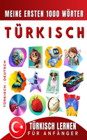 Türkisch lernen für Anfänger, meine ersten 1000 Wörter: Zweisprachiges Türkisch-Englisch-Lernbuch für Kinder und Erwachsene