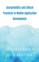 Sustainability and Ethical Practices in Mobile Application Development