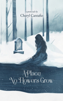 Place No Flowers Grow