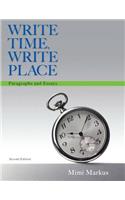 Write Time, Write Place: Paragraphs and Essays Plus Mylab Writing with Pearson Etext -- Access Card Package