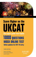 Score Higher on the Ukcat: The Expert Guide from Kaplan, with Over 1000 Questions and a Mock Online Test: The Expert Guide from Kaplan, with Over 1000 Questions and a Mock Online Test