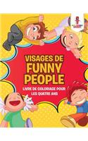 Visages de Funny People: Livre de Coloriage pour les Quatre Ans