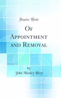Of Appointment and Removal (Classic Reprint)