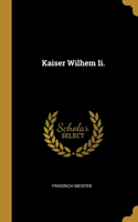 Kaiser Wilhem Ii.