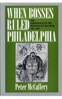 When Bosses Ruled Philadelphia