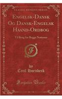 Engelsk-Dansk Og Dansk-Engelsk Haand-Ordbog
