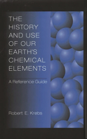 The History and Use of Our Earth's Chemical Elements