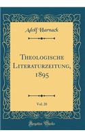 Theologische Literaturzeitung, 1895, Vol. 20 (Classic Reprint)
