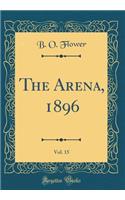 The Arena, 1896, Vol. 15 (Classic Reprint)