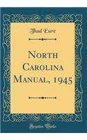 North Carolina Manual, 1945 (Classic Reprint)